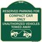 Signmission Reserved Parking for Compact Car Unauthorized Vehicles Towed Away Alum Sign, 18" x 18", G-1818-23122 A-DES-G-1818-23122 - alternate 1